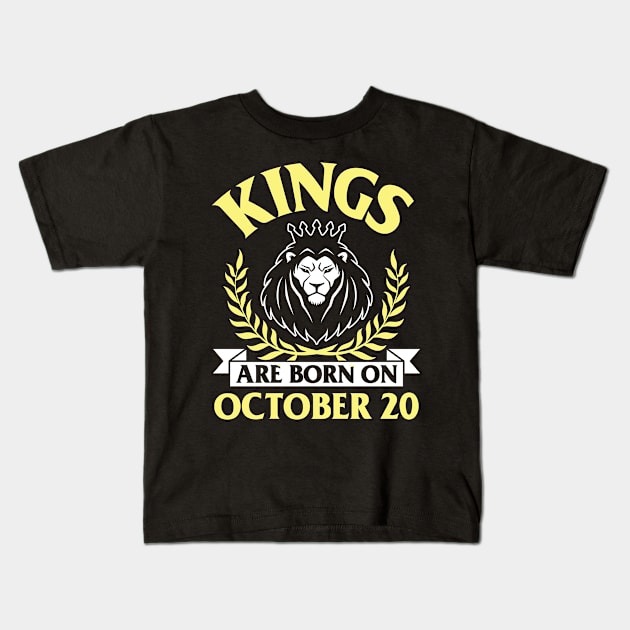 Happy Birthday To Me You Papa Dad Uncle Brother Husband Son Cousin Kings Are Born On October 20 Kids T-Shirt by bakhanh123